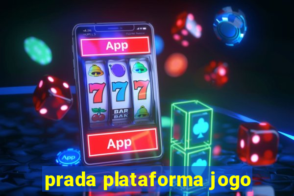 prada plataforma jogo